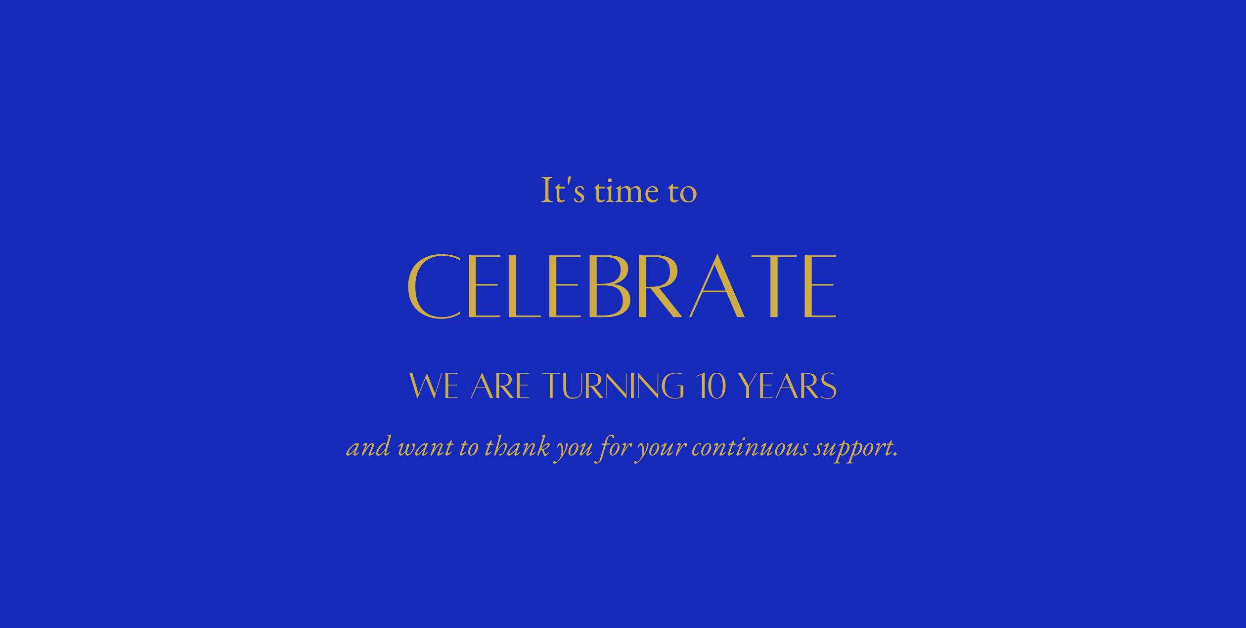 We are celebrating our 10th anniversary
